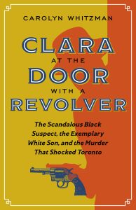 Cover of Clara at the Door With a Revolve by Carolyn Whitzman